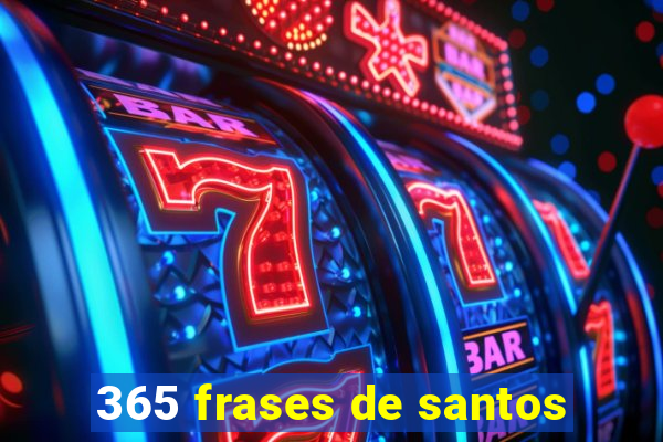 365 frases de santos